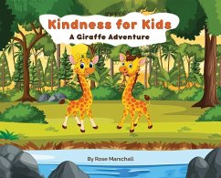 Kindness For Kids A Giraffe Adventure - Marschall, Rose