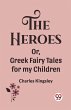 The Heroes Or, Greek Fairy Tales for my... - Bild 1