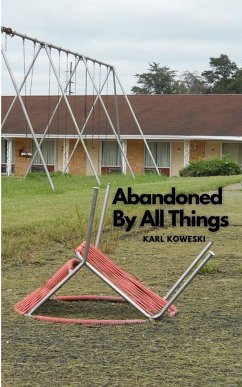 Abandoned By All Things - Koweski, Karl