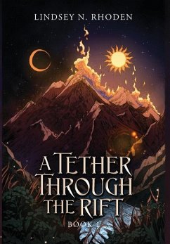 A Tether Through The Rift - Rhoden, Lindsey N