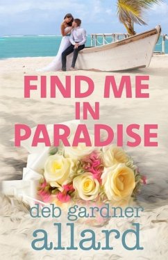 Find Me In Paradise - Allard, Deb Gardner