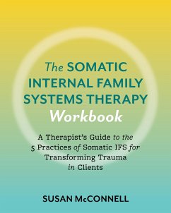 The Somatic Internal Family Systems Therapy Workbook - Mcconnell, Susan