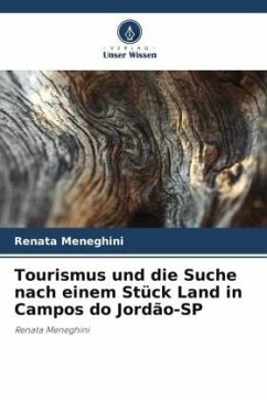 Tourismus und die Suche nach einem Stück Land in Campos do Jordão-SP - Meneghini, Renata