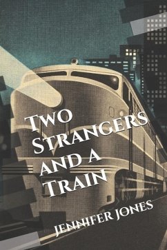 Two Strangers and a Train - Jones, Jennifer