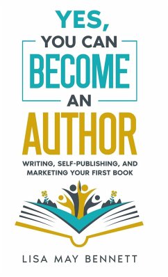 Yes, You Can Become an Author - Bennett, Lisa May