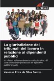 La giurisdizione dei tribunali del lavoro in relazione ai dipendenti pubblici