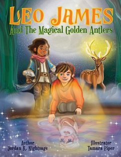 Leo James and the Magical Golden Antlers - Nightsage, Jordan K