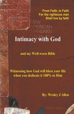Intimacy with God and my Well-worn Bible - Allen, Wesley J