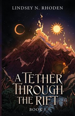 A Tether Through The Rift - Rhoden, Lindsey N.