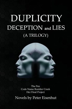 DUPLICITY DECEPTION and LIES - Eisenhut, Peter S.