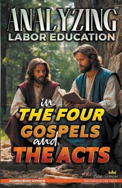 Analyzing Labor Education in the Four Gospels and the Acts - Sermons, Bible