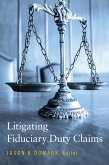 Litigating Fiduciary Duty Claims (eBook, ePUB)