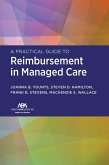 A Practical Guide to Reimbursement in Managed Care (eBook, ePUB)