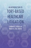 An Introduction to Tort-Based Healthcare Litigation (eBook, ePUB) An Introduction to Tort-Based Healthcare Litigation (eBook, ePUB)