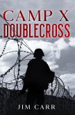 Camp X Doublecross (eBook, ePUB)