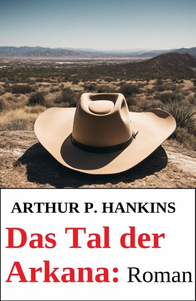 Das Tal der Arkana: Roman (eBook, ePUB) Das Tal der Arkana: Roman (eBook, ePUB)