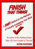 Finish That Thing!: A FAST Method to the Madness of Actually Completing Your Book (eBook, ePUB)