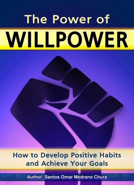 The Power of Willpower. (eBook, ePUB) The Power of Willpower. (eBook, ePUB)