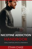 Nicotine Addiction Handbook: Signs, Symptoms, Effects & Treatments (eBook, ePUB)