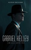 Gabriel Kelley: Chicago Detective (eBook, ePUB)