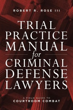Cover Trial Practice Manual for Criminal Defense Lawyers (eBook, ePUB)