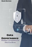 Data Governance: Building a Foundation for Data Excellence (eBook, ePUB)