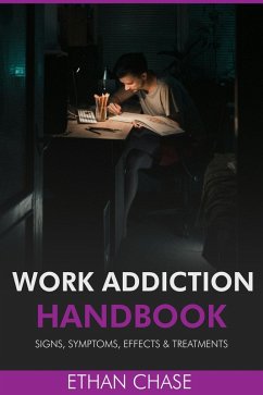 Cover Work Addiction Handbook: Signs, Symptoms, Effects & Treatments (eBook, ePUB)