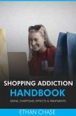 Shopping Addiction Handbook: Signs, Symptoms, Effects & Treatments (eBook, ePUB)