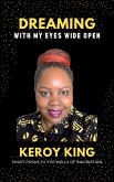 Dreaming With My Eyes Wide Open - A collection of short poems to stir well so imagination (eBook, ePUB)