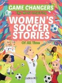 Game Changers - The Most Inspiring Women's Soccer Stories Of All Time (eBook, ePUB)