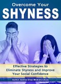 Overcome Your Shyness. (eBook, ePUB)