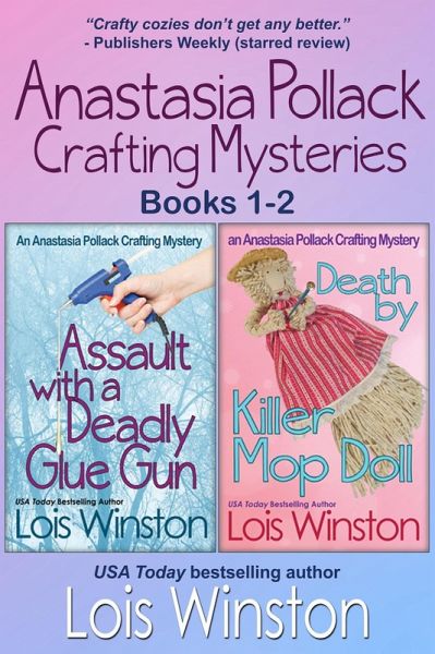 Anastasia Pollack Crafting Mysteries, Books 1-2 (Anastasia Pollack Crafting Mysteries Boxed Sets, #1) (eBook, ePUB) Anastasia Pollack Crafting Mysteries, Books 1-2 (Anastasia Pollack Crafting Mysteries Boxed Sets, #1) (eBook, ePUB)