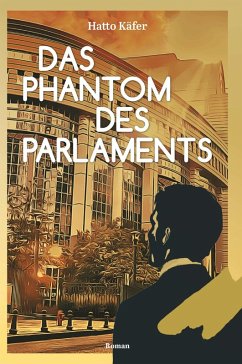 Das Phantom des Parlaments (eBook, ePUB) - Käfer, Hatto