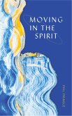 Moving in the Spirit (2nd Edition) (eBook, ePUB)
