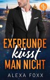 Exfreunde küsst man nicht (eBook, ePUB)