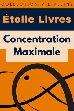 Cover Concentration Maximale (Collection Vie Pleine, #16) (eBook, ePUB)