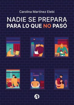 Nadie se prepara para lo que no pasó (eBook, ePUB) - Elebi, Carolina Martínez