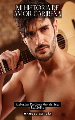 Mi Historia de Amor Caribeña (eBook, ePUB) - García, Manuel