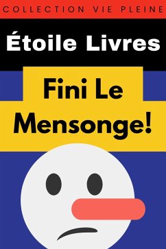 Fini Le Mensonge! (Collection Vie Pleine, #11) (eBook, ePUB) Cover Fini Le Mensonge! (Collection Vie Pleine, #11) (eBook, ePUB)