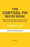 The Cortisol Fix Recipe Book (eBook, ePUB)