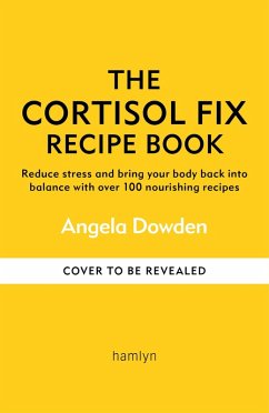 The Cortisol Fix Recipe Book (eBook, ePUB) - Dowden, Angela