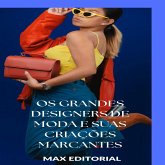 Os Grandes Designers de Moda e Suas Criações Marcantes (eBook, ePUB)