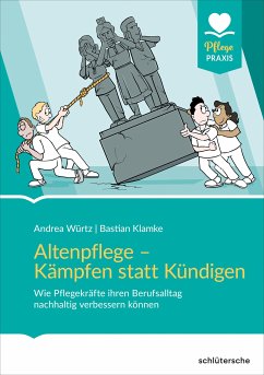 Altenpflege - Kämpfen statt Kündigen (eBook, ePUB) - Würtz, Andrea; Klamke, Bastian