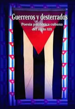 Guerreros y desterrados. Poesía patriótica cubana del siglo XIX (eBook, ePUB) - Méndez Martínez, Roberto