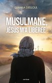 Musulmane, Jésus m'a libérée (eBook, ePUB) Musulmane, Jésus m'a libérée (eBook, ePUB)