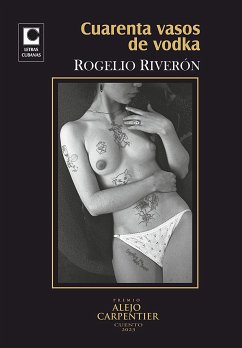 Cuarenta vasos de vodka (eBook, ePUB) - Riverón, Rogelio