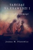 Tanczac na krawedzi I - Uwieziona pamiec (eBook, ePUB)