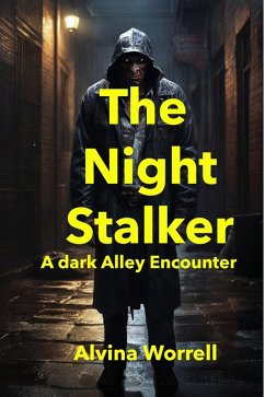 The Night Stalker: A Dark Alley Encounter (eBook, ePUB) - Worrell, Alvina