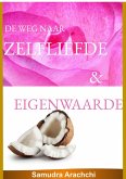 de weg naar Zelfliefde & Eigenwaarde (eBook, ePUB)