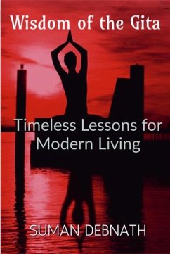 Wisdom of the Gita: Timeless Lessons for Modern Living (eBook, ePUB) - Debnath, Suman